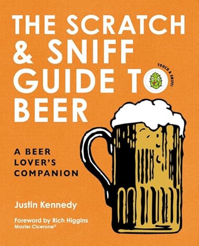 The Scratch & Sniff Guide To Beer: A Beer Lover'S Companion