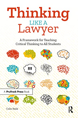 Thinking Like A Lawyer: A Framework For Teaching Critical Thinking To All Students