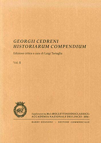 Georgii Cedreni Historiarum Compendium. Ediz. Critica