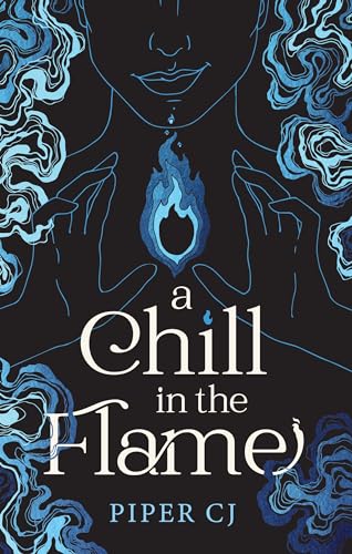 A Chill In The Flame: A New Dark Romantasy From The Beloved Author Of The Night And Its Moon: 1
