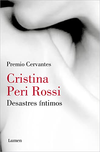 Desastres Íntimos / Intimate Disasters: Los Relatos Eróticos De La Autora Premio Cervantes