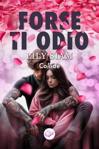 Forse Ti Odio: Collide (Muse Romance - Pubme)