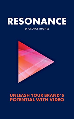 Resonance: Unleash Your Brand'S Potential With Video