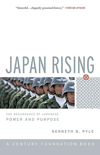Japan Rising: The Resurgence Of Japanese Power And Purpose (Century Foundation Books)