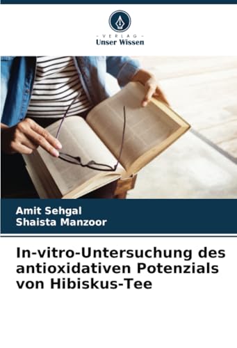 In-Vitro-Untersuchung Des Antioxidativen Potenzials Von Hibiskus-Tee