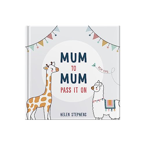 Mum To Mum Pass It On: The Perfect Gift Of Top Tips For New Mums & Mums-To-Be