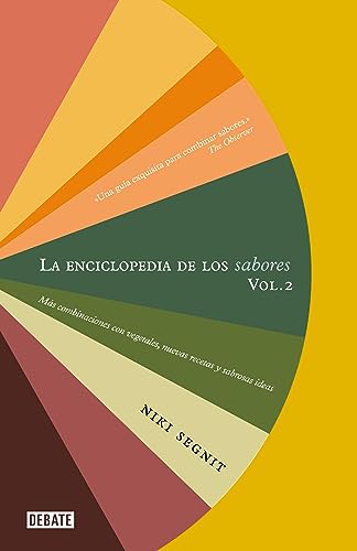 La Enciclopedia De Los Sabores / The Flavor Thesaurus: Más Combinaciones Con Vegetales, Nuevas Recetas Y Deliciosas Ideas / More Flavors (2)