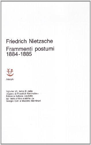Opere Complete. Frammenti Postumi (1884-85) (Vol. 7/3)