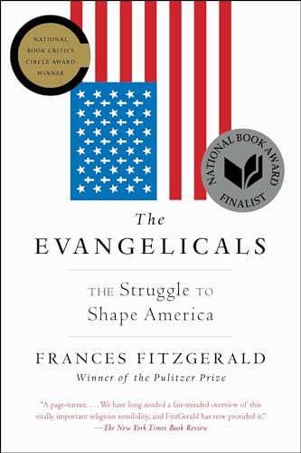 The Evangelicals: The Struggle To Shape America