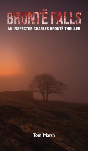 Brontë Falls: An Inspector Charles Brontë Thriller