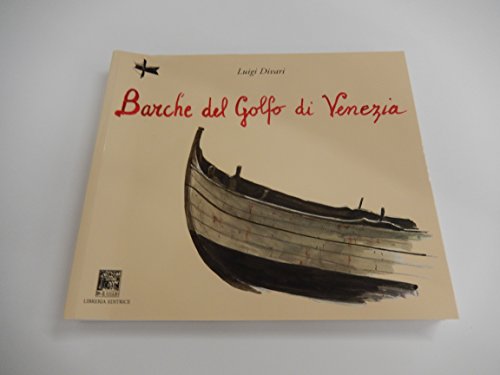 Barche Del Golfo Di Venezia. Ediz. Illustrata