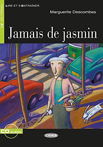 Jamais De Jasmin. Buch + Audio-Cd: Französische Lektüre Für Das 1. Und 2. Lernjahr