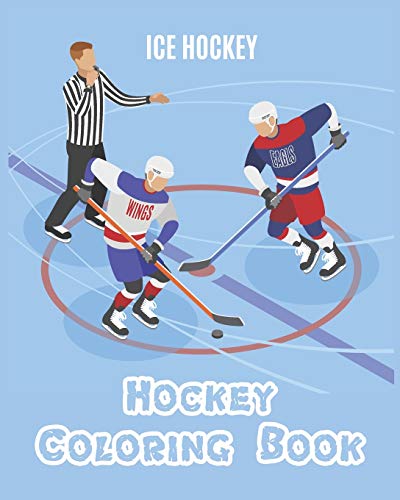 Hockey Coloring Book: A Coloring And Activity Book For Kids ( Teams - Players - Logos And More ) (Ice Hockey Lovers)