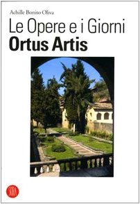 Le Opere E I Giorni. Ortus Artis. Ediz. Illustrata