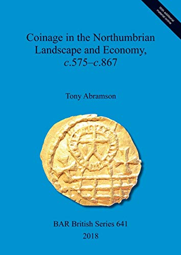 Coinage In The Northumbrian Landscape And Economy, C.575-C.867: 641