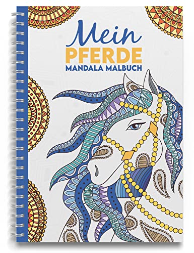 Mein Pferde Mandala Malbuch: 50 Tolle Und Anspruchsvolle Pferde-Mandalas Für Kinder Zum Ausmalen Und Entspannen