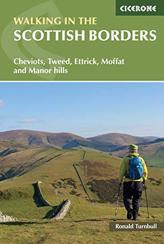 Walking In The Scottish Borders: Cheviots, Tweed, Ettrick, Moffat And Manor Hills | Cicerone Guides