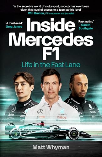 Inside Mercedes F1: The Exclusive, Must-Read Story Of One Of The Most Successful Formula 1 Teams