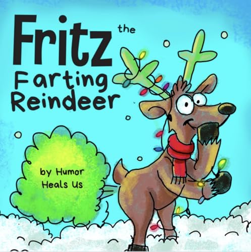 Fritz The Farting Reindeer: A Story About A Reindeer Who Farts: 3