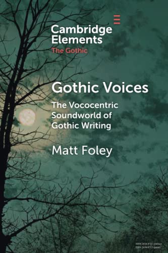 Gothic Voices: The Vococentric Soundworld Of Gothic Writing