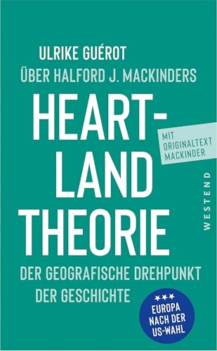 Ulrike Guérot Über Halford J. Mackinders Heartland-Theorie: Der Geografische Drehpunkt Der Geschichte