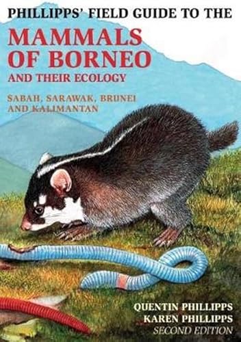 Phillipps Field Guide To The Mammals Of Borneo (2Nd Edition)