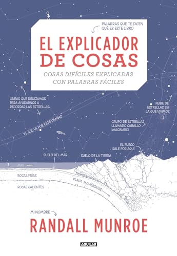 El Explicador De Cosas: Cosas Difíciles Explicadas Con Palabras Fáciles / Thing Explainer: Complicated Stuff In Simple Words: Cosas Difíciles ... Comp