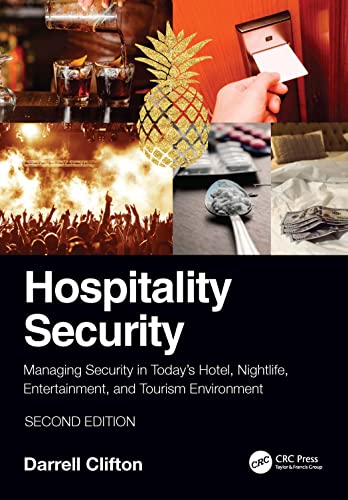 Hospitality Security: Managing Security In Today’S Hotel, Nightlife, Entertainment, And Tourism Environment