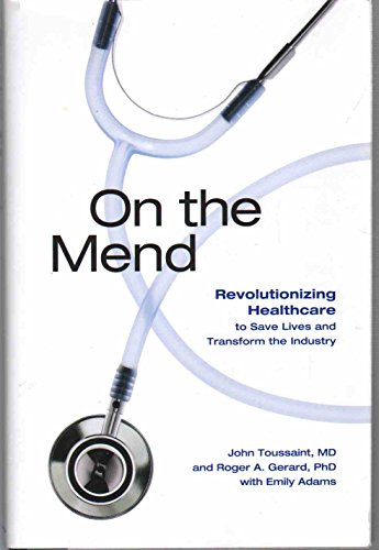 On The Mend: Revolutionizing Healthcare To Save Lives And Transform The Industry