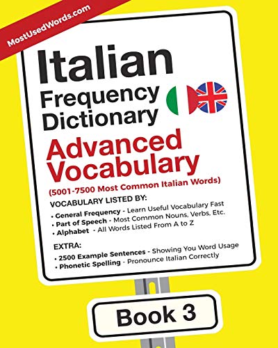 Italian Frequency Dictionary - Advanced Vocabulary: 5001-7500 Most Common Italian Words: Volume 3
