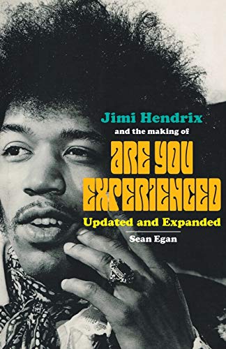 Jimi Hendrix And The Making Of Are You Experienced: Updated And Expanded