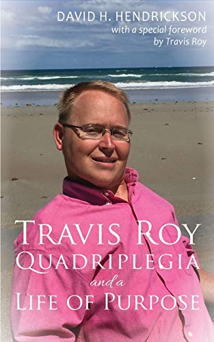 Travis Roy: Quadriplegia And A Life Of Purpose