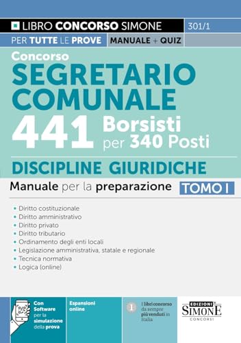 Concorso Segretario Comunale - 441 Borsisti Per 340 Posti - Discipline Giuridiche - Manuale Per La Preparazione - Tomo I: Vol. 1