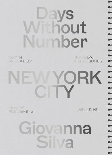 Giovanna Silva: Days Without Number. Ediz. A Spirale: New York City