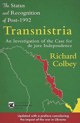 The Status And Recognition Of Post-1992 Transnistria: An Investigation Of The Case For De Jure Independence