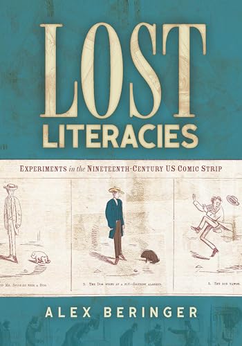 Lost Literacies: Experiments In The Nineteenth-Century Us Comic Strip