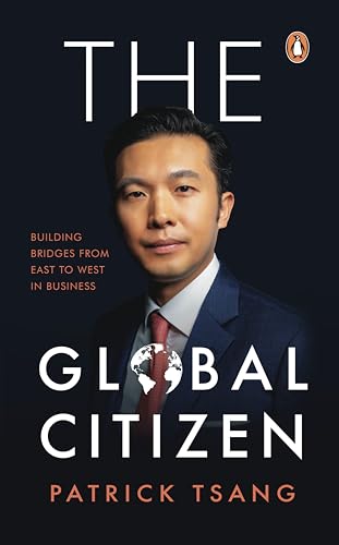 The Global Citizen: Building Bridges From East To West In Business