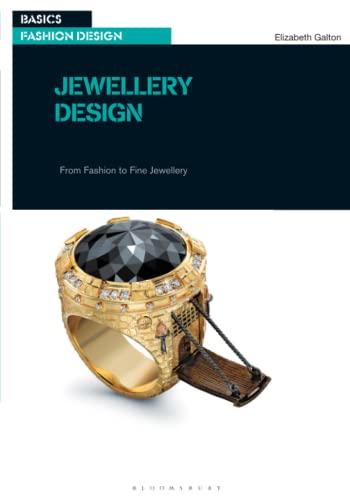 Basics Fashion Design 10: Jewellery Design: From Fashion To Fine Jewellery