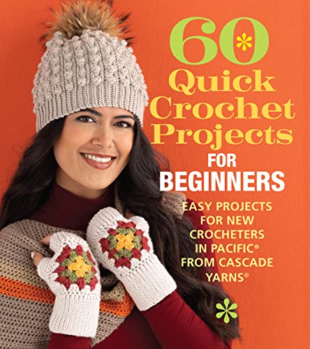 60 Quick Crochet Projects For Beginners: Easy Projects For New Crocheters In Pacific From Cascade Yarns