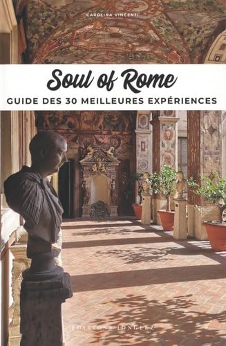 Soul Of Rome: Guide Des 30 Meilleures Expériences