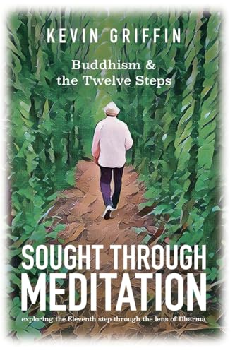 Sought Through Meditation: Exploring Step Eleven Through The Lens Of Dharma