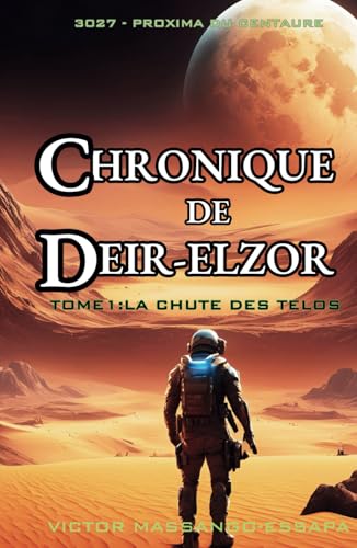 Chronique De Deir-Elzor: Tome 1: La Chute Des Telos