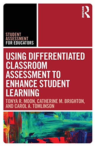Using Differentiated Classroom Assessment To Enhance Student Learning