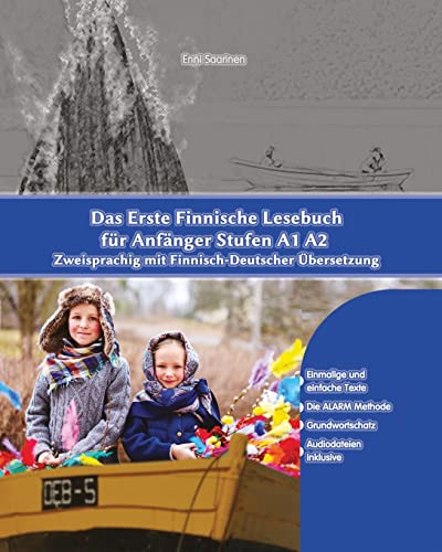 Das Erste Finnische Lesebuch Für Anfänger: Stufen A1 A2 Zweisprachig Mit Finnisch-Deutscher Übersetzung: Volume 1