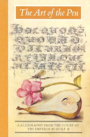 The Art Of The Pen: Calligraphy From The Court Of The Emperor Rudolf Ii