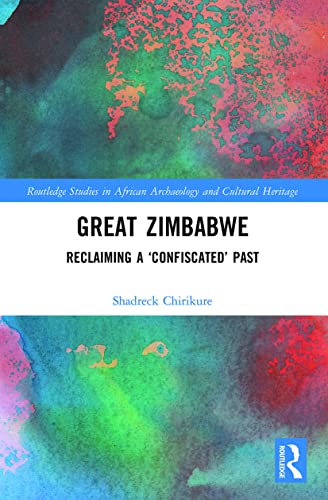 Great Zimbabwe: Reclaiming A ‘Confiscated’ Past
