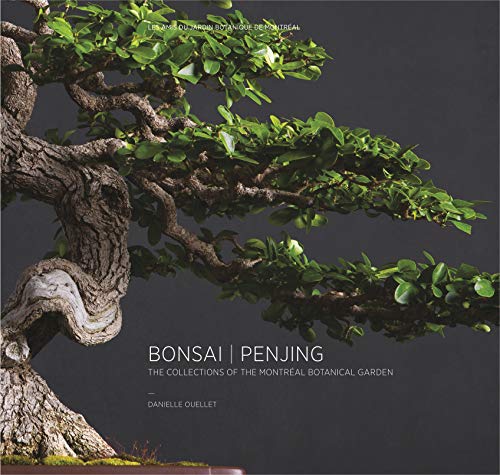 Bonsai / Penjing: The Collections Of The Montreal Botanitcal Garden