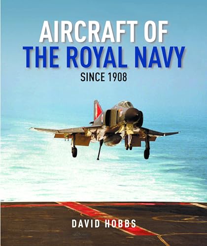 Aircraft Of The Royal Navy: Since 1908