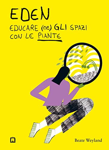 Corraini Edizioni Eden. Educare (Ne)Gli Spazi Con Le Piante
