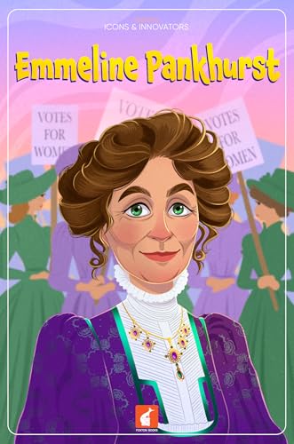 Emmeline Pankhurst: 3 (Foxton'S Icon'S & Innovators)